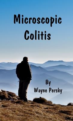 Microscopic Colitis: Revised Edition - Persky, Wayne