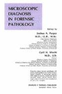 Microscopic Diagnosis in Forensic Pathology - Perper