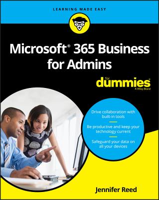 Microsoft 365 Business for Admins for Dummies - Reed, Jennifer