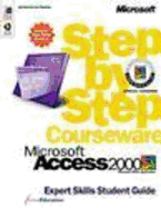 Microsoft Access 2000 Step by Step Courseware Expert Skills Student Guide - Activeeducation