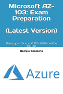 Microsoft AZ-103: Exam Preparation (Latest Version): Pass your Microsoft AZ-103 from the 1st Try