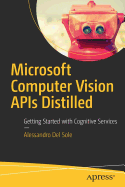 Microsoft Computer Vision APIs Distilled: Getting Started with Cognitive Services