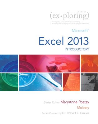 Microsoft Excel 2013: Introductory - Poatsy, Mary Anne