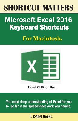 Microsoft Excel 2016 Keyboard Shortcuts for Macintosh - Books, U C-Abel