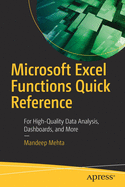 Microsoft Excel Functions Quick Reference: For High-Quality Data Analysis, Dashboards, and More