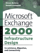 Microsoft Exchange 2000 Infrastructure Design: Co-Existence, Migration and Connectivity