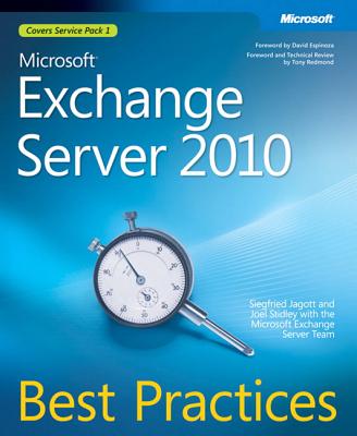 Microsoft Exchange Server 2010 Best Practices - Stidley, Joel, and Jagott, Siegfried
