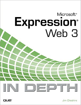 Microsoft Expression Web 3 in Depth - Cheshire, Jim, Dr.