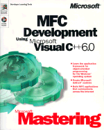 Microsoft Mastering: MFC Development Using Microsoft Visual C++ 6.0