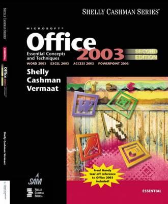 Microsoft Office 2003: Essential Concepts and Techniques, Second Edition - Shelly, Gary B, and Cashman, Thomas J, Dr., and Vermaat, Misty E