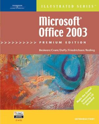 Microsoft Office 2003 - Illustrated Introductory Premium Edition - Beskeen, David W, and Cram, Carol M, and Duffy, Jennifer A