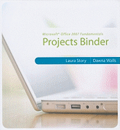 Microsoft Office 2007 Fundamentals Projects Binder