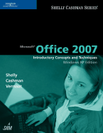 Microsoft Office 2007: Introductory Concepts and Techniques, Windows XP Edition
