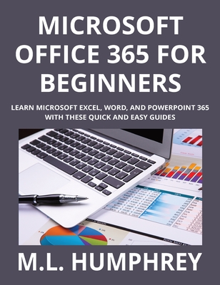 Microsoft Office 365 for Beginners - Humphrey, M L