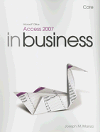 Microsoft Office Access 2007 in Business, Core