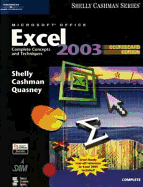 Microsoft Office Excel 2003: Complete Concepts and Techniques, Coursecard Edition - Shelly, Gary B, and Cashman, Thomas J, Dr., and Quasney, James S