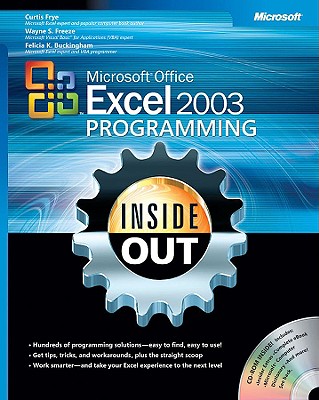 Microsoft Office Excel 2003 Programming Inside Out - Frye, Curtis, and Freeze, Wayne, and Buckingham, Felicia K