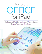 Microsoft Office for iPad: An Essential Guide to Microsoft Word, Excel, PowerPoint, and Onedrive