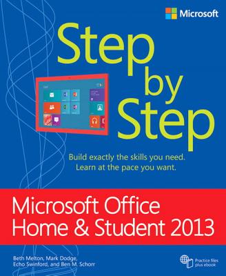 Microsoft Office Home and Student 2013 - Melton, Beth, and Dodge, Mark, and Swinford, Echo