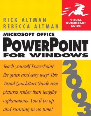 Microsoft Office Powerpoint 2003 for Windows: Visual QuickStart Guide - Altman, Rebecca Bridges, and Altman, Rick