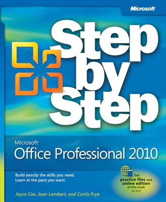 Microsoft Office Professional 2010: Step by Step - Lambert, Joan, and Cox, Joyce, and Frye, Curtis