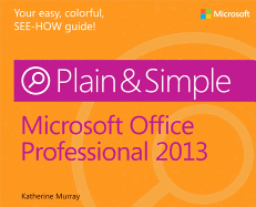 Microsoft Office Professional 2013 Plain & Simple
