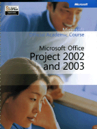 Microsoft Official Academic Course: Microsoft Office Project 2002and 2003