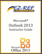 Microsoft Outlook 2013: (Instructor Guide)