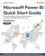 Microsoft Power BI Quick Start Guide: The ultimate beginner's guide to data modeling, visualization, digital storytelling, and more