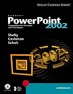 Microsoft PowerPoint 2002: Comprehensive Concepts and Techniques - Shelly, Gary B, and Cashman, Thomas J, Dr., and Sebok, Susan L