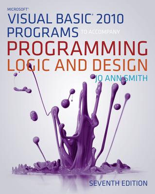 Microsoft (R) Visual Basic (R) Programs to Accompany Programming Logic and Design - Smith, Jo Ann