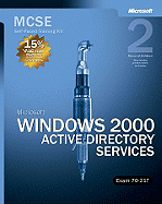 Microsoft (R) Windows (R) 2000 Active Directory (R) Services, Second Edition: MCSE Self-Paced Training Kit (Exam 70-217)
