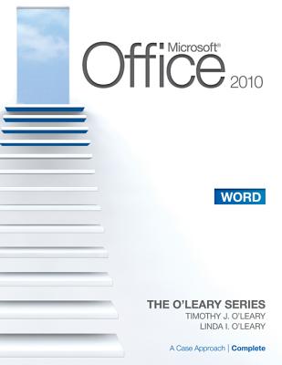 Microsoft(r) Word 2010: A Case Approach, Complete - O'Leary, Linda, and O'Leary Linda