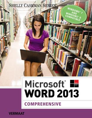 Microsoft (R)Word (R) 2013: Comprehensive - Vermaat, Misty