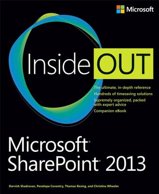Microsoft SharePoint 2013 Inside Out - Shadravan, Darvish, and Coventry, Penelope, and Resing, Thomas