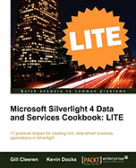 Microsoft Silverlight 4 Data and Services Cookbook: Lite Edition