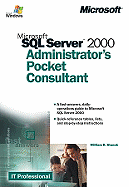 Microsoft SQL Server 2000 Administrator's Pocket Consultant - Microsoft Corporation, -