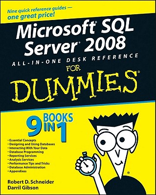 Microsoft SQL Server 2008 All-In-One Desk Reference for Dummies - Schneider, Robert D, and Gibson, Darril