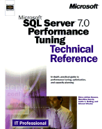 Microsoft SQL Server(tm) 7.0 Performance Tuning Technical Reference - DeLuca, Steve Adrien, and Garcia, Marcilina S, and Reding, Jamie