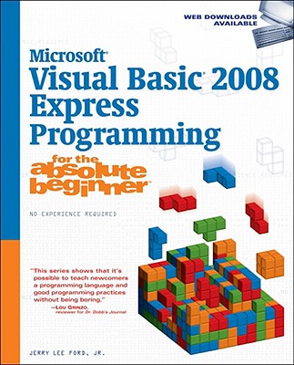 Microsoft Visual Basic 2008 Express Programming for the Absolute Beginner - Ford, Jr Jerry Lee
