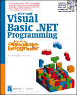 Microsoft Visual Basic .Net Programming for the Absolute Beginner - Harbour, Jonathan S