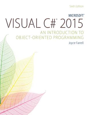 Microsoft Visual C# 2015: An Introduction to Object-Oriented Programming - Farrell, Joyce