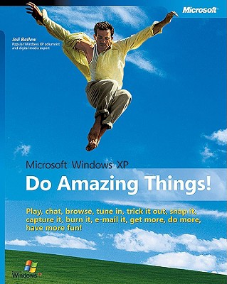 Microsoft Windows XP: Do Amazing Things - Ballew, Joli