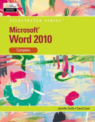 Microsoft Word 2010: Illustrated Complete - Duffy, Jennifer, and Cram, Carol
