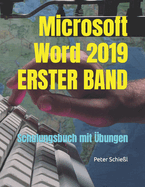 Microsoft Word 2019 - ERSTER BAND: Schulungsbuch mit bungen