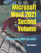 Microsoft Word 2021 - Second Volume: Training Book With Exercises