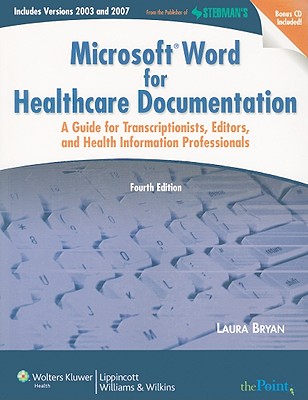 Microsoft Word for Healthcare Documentation: A Guide for Transcriptionists, Editors, and Health Information Professionals - Bryan, Laura, Cmt, Bs