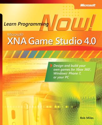 Microsoft Xna Game Studio 4.0: Learn Programming Now! - Miles, Rob