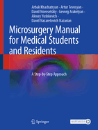 Microsurgery Manual for Medical Students and Residents: A Step-By-Step Approach