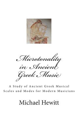 Microtonality in Ancient Greek Music - Hewitt, Michael